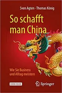 So schafft man China: Wie Sie Business und Alltag meistern (Repost)