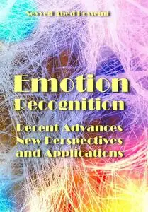 "Emotion Recognition Recent Advances, New Perspectives and Applications" ed. by Seyyed Abed Hosseini