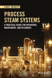 Process Steam Systems: A Practical Guide for Operators, Maintainers, and Designers (repost)