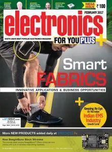 Electronics For You - February 2017