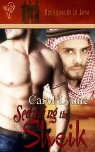 «Seducing the Sheik» by Carol Lynne