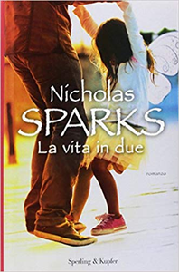 La vita in due - Nicholas Sparks