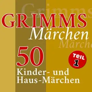 «Grimms Märchen - Teil 1» by Gebrüder Grimm