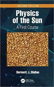 Physics of the Sun: A First Course, 2nd Edition