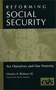 Reforming Social Security: For Ourselves and Our Posterity