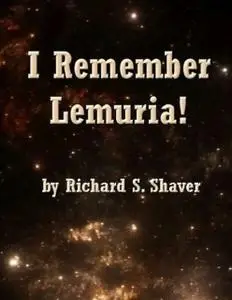 «I Remember Lemuria» by Richard S.Shaver