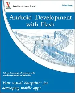 Android Development with Flash: Your visual blueprint for developing mobile apps (repost)