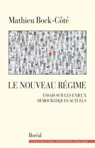 Mathieu Bock-Côté, "Le nouveau régime"