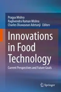 Innovations in Food Technology: Current Perspectives and Future Goals