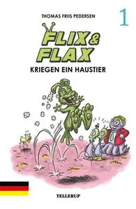 «Flix & Flax - Band 1: Flix & Flax kriegen ein Haustier» by Thomas Friis Pedersen