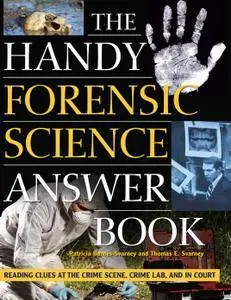 The Handy Forensic Science Answer Book: Reading Clues at the Crime Scene, Crime Lab and in Court (Handy Answer Book Series)