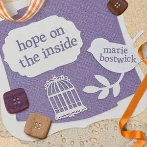 «Hope on the Inside» by Marie Bostwick