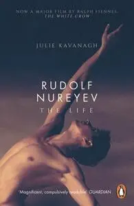 Rudolf Nureyev: The Life