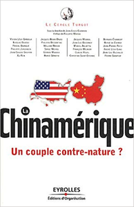 La chinamérique: Un couple contre-nature? - Le cercle Turgot & Jean-Louis Chambon