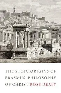 The Stoic Origins of Erasmus' Philosophy of Christ (Repost)