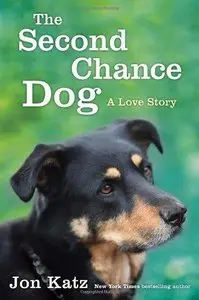 The Second-Chance Dog: A Love Story (Repost)