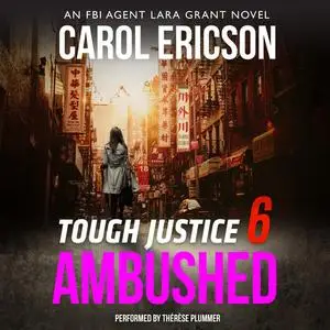 «Tough Justice: Ambushed (Part 6 of 8)» by Carol Ericson