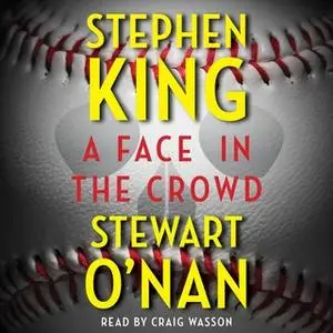 «A Face in the Crowd» by Stephen King,Stewart O’Nan