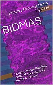 BIDMAS: How to choose the right order of operations in maths questions