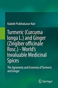 Turmeric (Curcuma longa L.) and Ginger (Zingiber officinale Rosc.) - World's Invaluable Medicinal Spices (Repost)