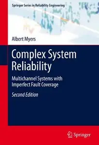 Complex System Reliability: Multichannel Systems with Imperfect Fault Coverage (Springer Series in Reliability Engineering)