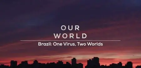 BBC Our World - Brazil: One Virus, Two Worlds (2020)