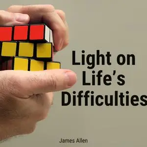 «Light on Life’s Difficulties» by James Allen