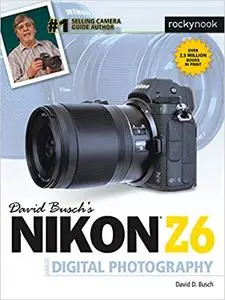 David Busch's Nikon Z6 Guide to Digital
