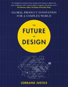 The Future of Design: Global Product Innovation for a Complex World