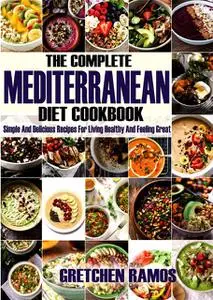 «The Complete Mediterranean Diet Cookbook» by Gretchen Ramos