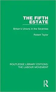 The Fifth Estate: Britain's Unions in the Seventies