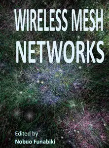 "Wireless Mesh Networks" ed. by Nobuo Funabiki