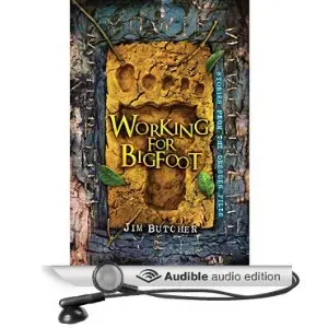 Working for Bigfoot by Jim Butcher