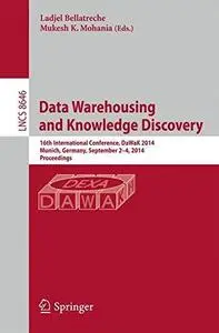 Data Warehousing and Knowledge Discovery: 16th International Conference, DaWaK 2014, Munich, Germany, September 2-4, 2014. Proc