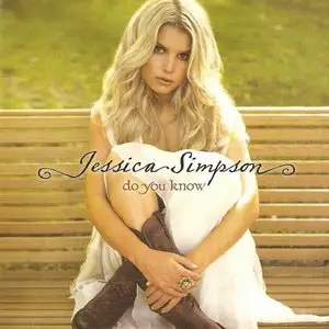 Jessica Simpson - Do You Know (2008)