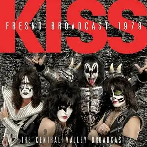 Kiss - Fresno Broadcast 1979 Live (2016)