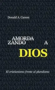 «Amordazando a Dios» by Donald A. Carson