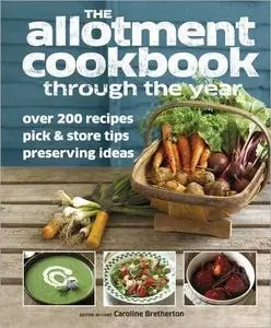 The Allotment Cookbook Through the Year