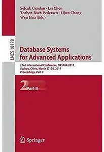 Database Systems for Advanced Applications: 22nd International Conference, DASFAA 2017 [Repost]