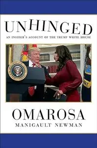 Unhinged: An Insider's Account of the Trump White House (Repost)