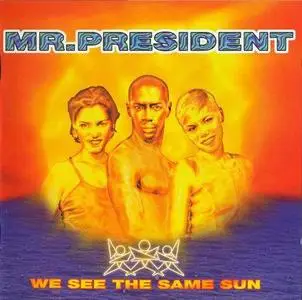 MR. PRESIDENT - We See The Same Sune (1996)(Re-post)