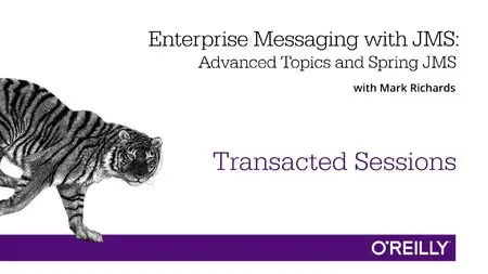 Enterprise Messaging with JMS: Advanced Topics and Spring JMS