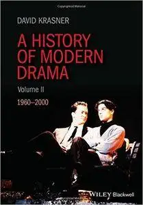 A History of Modern Drama, Volume II: 1960-2000