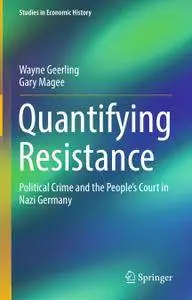 Quantifying Resistance: Political Crime and the People’s Court in Nazi Germany