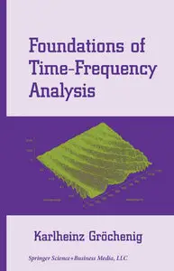 "Foundations of Time-Frequency Analysis" by Karlheinz Gröchenig (Repost) 