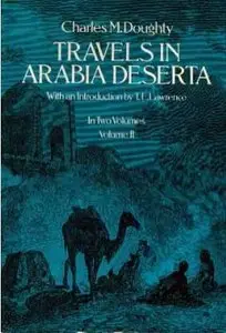 Travels in Arabia Deserta, Vol. 2 by Charles Montagu Doughty [Repost]