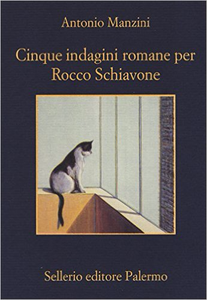 Cinque indagini romane per Rocco Schiavone - Antonio Manzini
