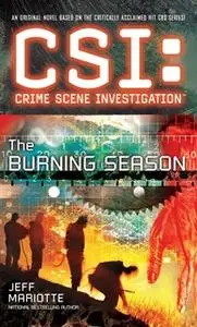 «CSI: Crime Scene Investigation: The Burning Season» by Jeff Mariotte
