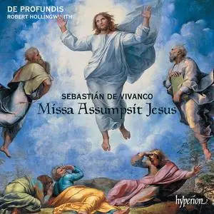 De Profundis & Robert Hollingworth - Sebastián de Vivanco: Missa Assumpsit Jesus & Motets (2018) [Digital Download 24/96]