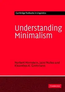 Understanding Minimalism by Norbert Hornstein, Jairo Nunes, Kleanthes K. Grohmann
